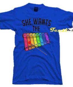If She Can Play The Xylophone She Wants The D tees shirt