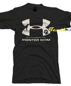 Under Armour German Shorthaired Pointer Mom tees shirt