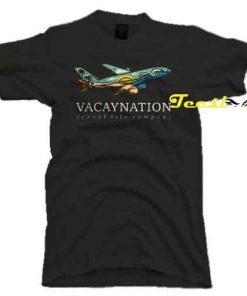 Vacaynation Travel Life Company tees shirt