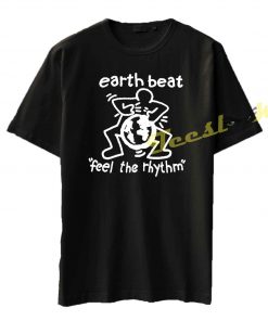 Earth Beat Feel The Rhythm Tee shirt