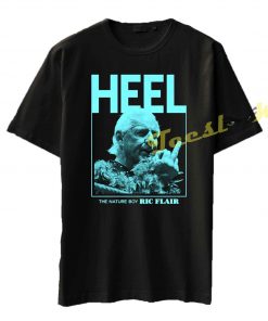 Heel The Nature Boy Ric Flair Tee shirt