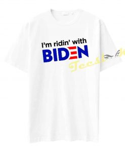 Im Riding with Biden Tee shirt