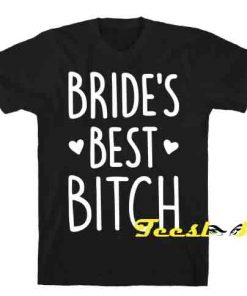 Bride's Best Bitch Tee shirt