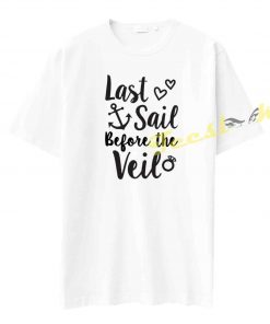 Last Sail Before The Veil Tee shirt