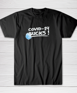 Covid 19 Sucks Tee shirt