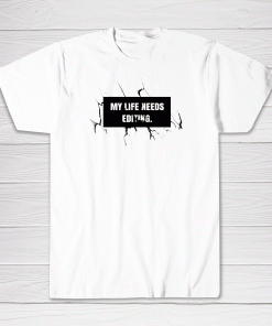 My Life Needs Editing Tee shirt