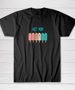 Summer Shirt Hot Mom Summer Tee shirt