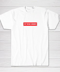 Hot Mom Summer Tee shirt