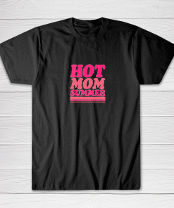 Hot Mom Summer Parody Tee shirt