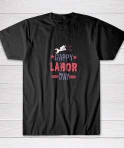 Happy Labor Day 2021 Tee shirt