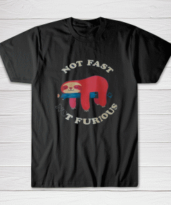 Not Fast Not Furious Tee shirt