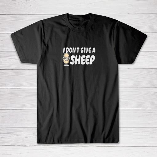 I Don't Give a Sheep Shirt Funny Shaun the Sheep Tee shirt