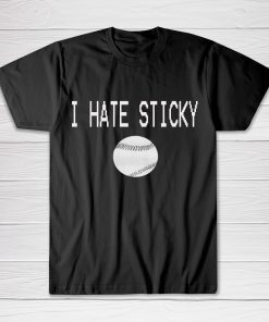 I Hate Sticky Balls Tee shirt