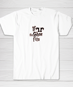 If The Shoe Fits Shirt Halloween Shirt Halloween Gifts Tee shirt