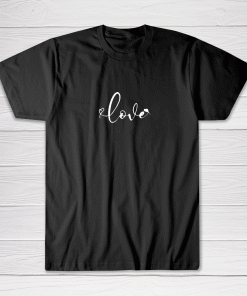 Love Shirt Birthday Gift For Wife Tee shirt
