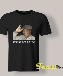 Bill Cosby Drinks Are On Me Tee shirt