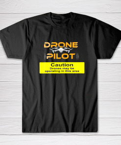 Caution Drone Pilot Tee shirt