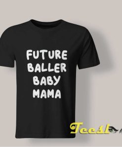Future Baller Baby Mama Tee shirt