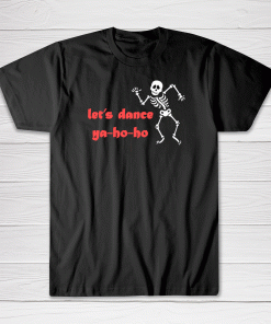 Let's Dance With My Bones Tee shirt