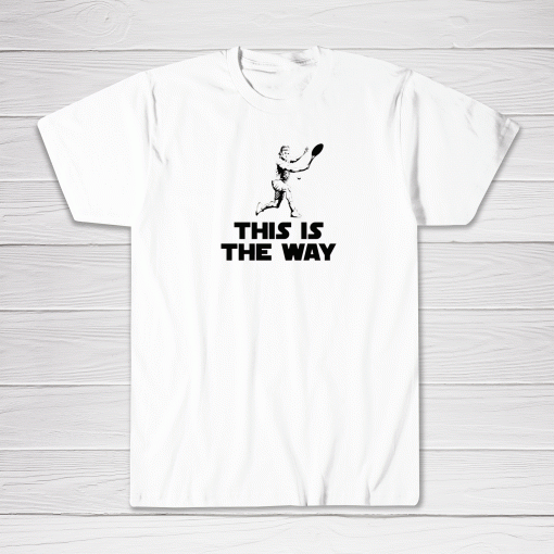 This Is The Way Federer Tee shirt