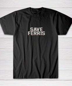 Save Ferris Classic 80's Movie Funny Parody Tee shirt