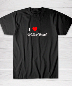 I Love Willow Smith Tee shirt