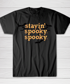 Stayin' Spooky Spooky Tee shirt
