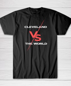 Cleveland vs The World Tee shirt