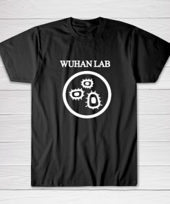 Wuhan LAB Tee shirt