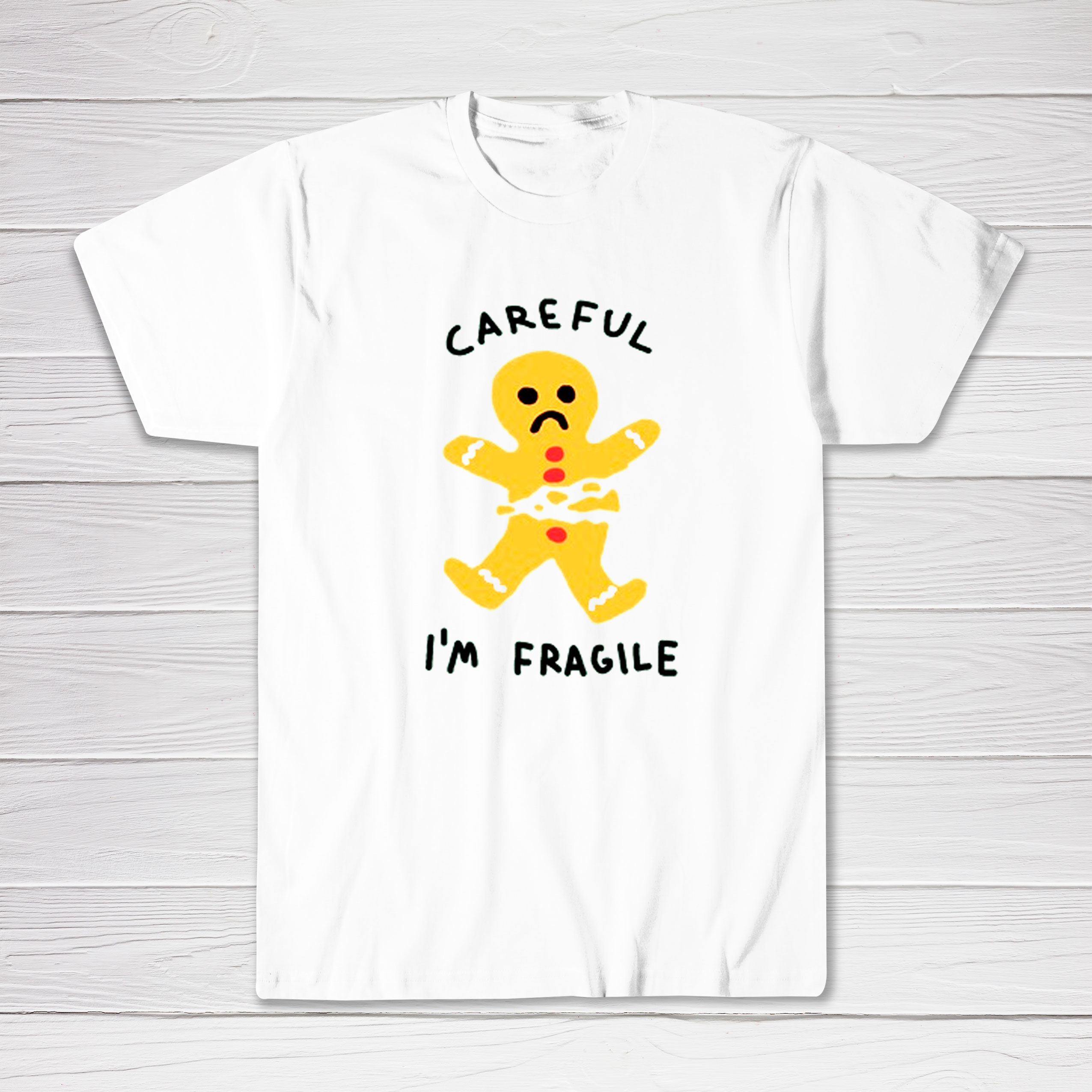 Careful I'm Fragile Gingerbread Tee shirt 1 Careful I'm Fragile Gingerbread Tee shirt