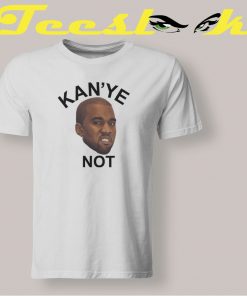 Kanye Not Tee shirt