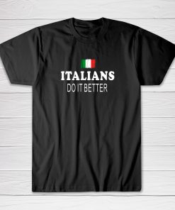 Italian Do It Better Tee shirt