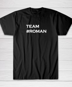 Team Roman Reigns Tee shirt