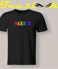 Fully Vaccinated T shirt