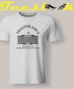 Traitor Joe's Where Everthing Is For Sale Tee shirt