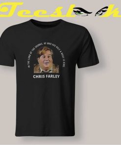 Chris Farley Quotes Tee shirt v
