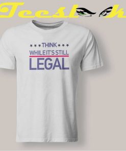 rihanna think while it's still legal t shirt