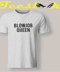 Queen Blowjob Tee shirt