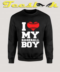 I Love My Baseball Boy Sweatshirt