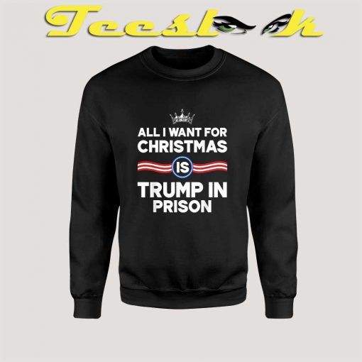 Christmas Is Trump In Prison Sweatshirt