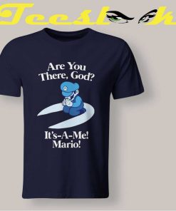 Are You There God It's a Me Mario Tee shirt