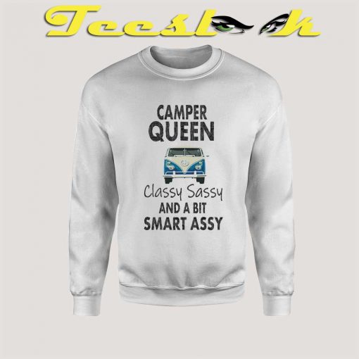 Camper Queen Classy Sassy and a Bit Smart Assy Sweatshirt