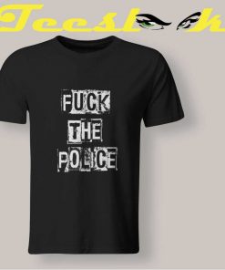 Fuck The Police Tee shirt