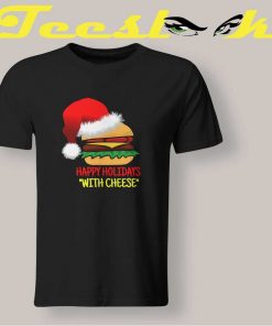 Happy Holidays With Cheese Tee shirt