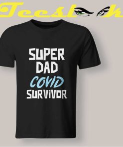 Super Dad Covid Survivor Tee shirt