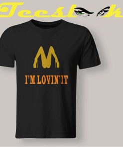 I'm Lovin It Mcdonalds shirt