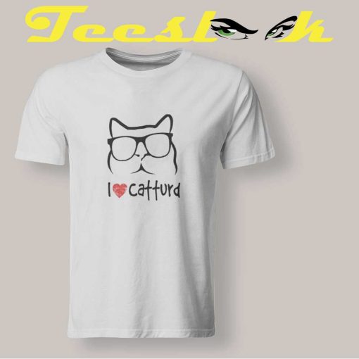 I Love Catturd T shirt