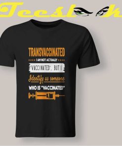 Transvaccinated Funny Vaccinated T shirts
