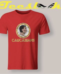 Caucasians T shirt