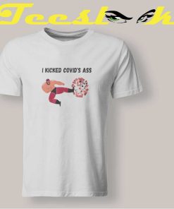 I Kicked Covid T shirt